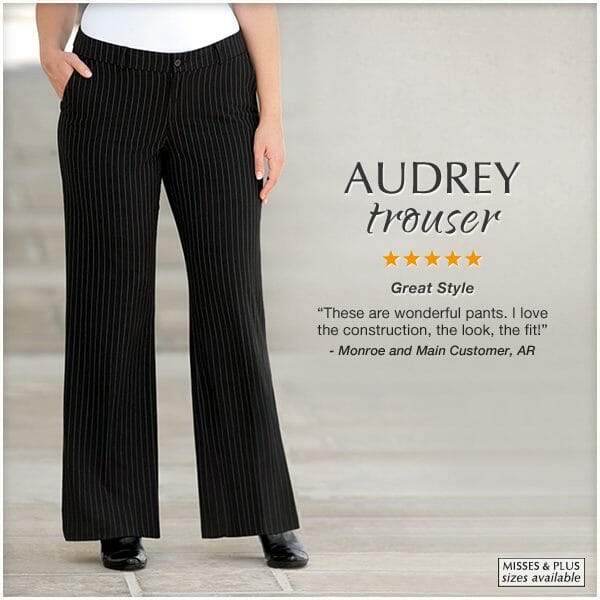 Flattering and versatile, our best-selling pant. The Audrey Trouser will fit and flatter any shape. 