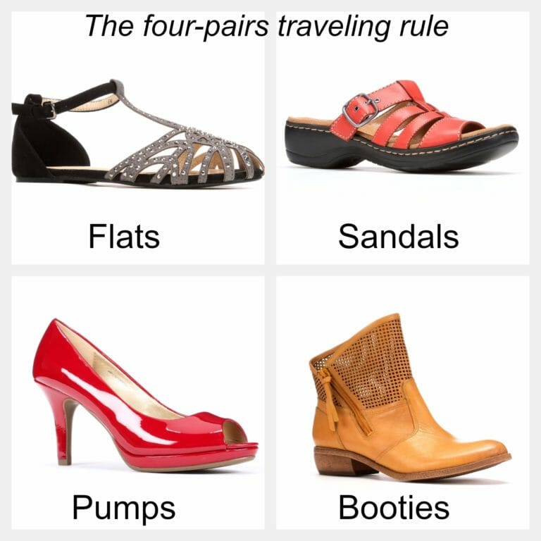 The four-pairs traveling rule: Some basic styles you may want to consider for a vacation include pumps, flats, sandals and ankle boots, all of which are relatively small and comfortable.