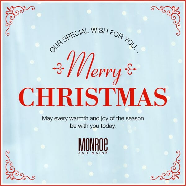 Merry Christmas from Monroe and Main!